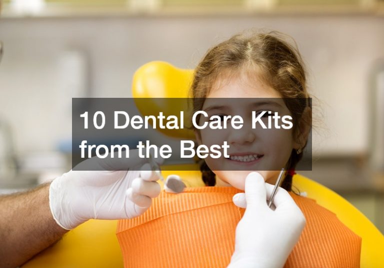 10 Dental Care Kits from the Best