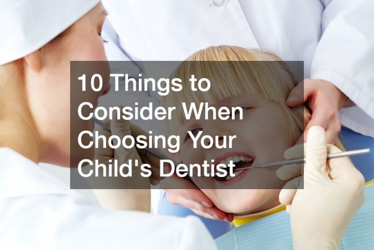 10 Things to Consider When Choosing Your Childs Dentist