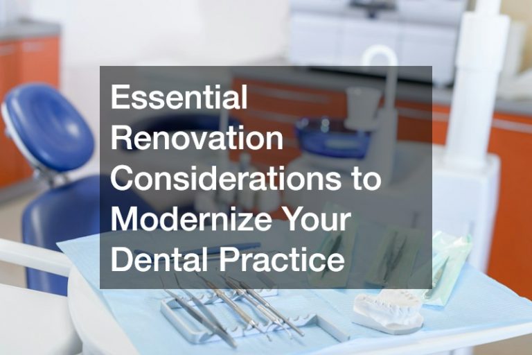 Essential Renovation Considerations to Modernize Your Dental Practice